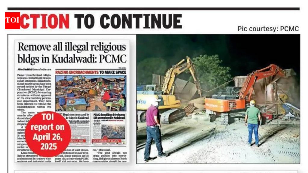 चिखली-कुदळवाडी परिसरात रात्रभर मोहिमेत महापालिकेने चार अनधिकृत धार्मिक वास्तू पाडल्या.